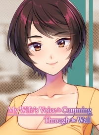 一墙之隔的淫声浪语 ～某一天，隔壁人妻的叫床声变成妻子的声音～（英语）