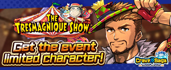 Crave Saga - Master of Bonds - The Tresmagnique Show